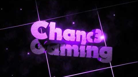 Chanc3 Gaming intro shout out to Chanc3 Gaming