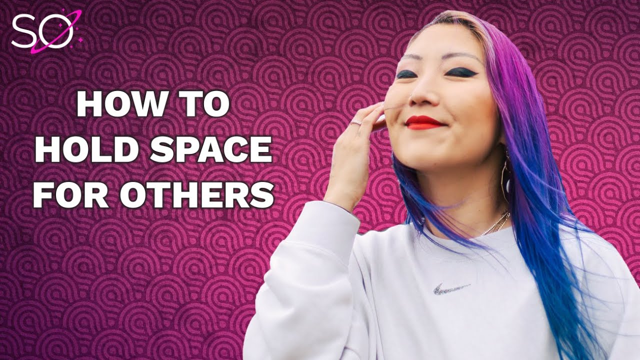 How To Hold Space For Others - YouTube