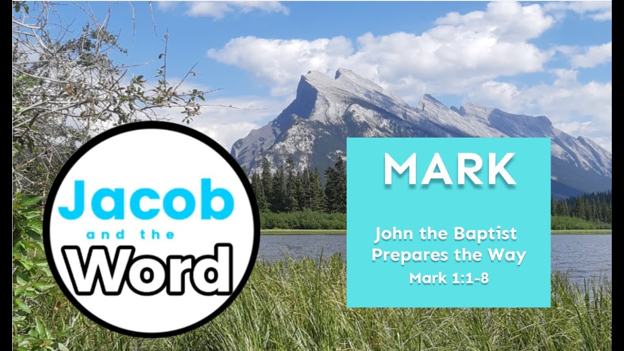 John The Baptist Prepares the Way - Mark 1:1-18 - YouTube