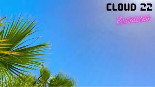 Cloud 22 - Sunkissed - Official Audio