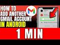 How To Add Another Gmail Account In Android 2026