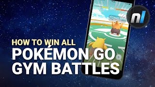 Guide: How to Win Every Gym Battle in Pokémon GO - Pokémon GO Battle Guide