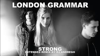 London Grammar - Strong (Extended Remix By DJ Andrego)
