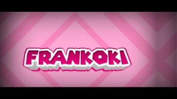 Intro For Frankoki! | tried new text style | 100% android (CCP) | 10 Likes?