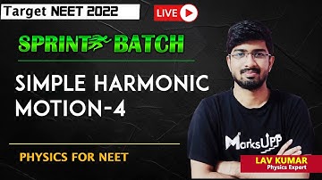 SHM Part-4 Continued | Best Physics Course | Sprint Batch | Ft. Lav Kumar #NEET2022