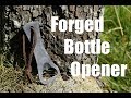 Blacksmithing - Forged Bottle Opener