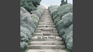 A Thousand Steps for One Heart