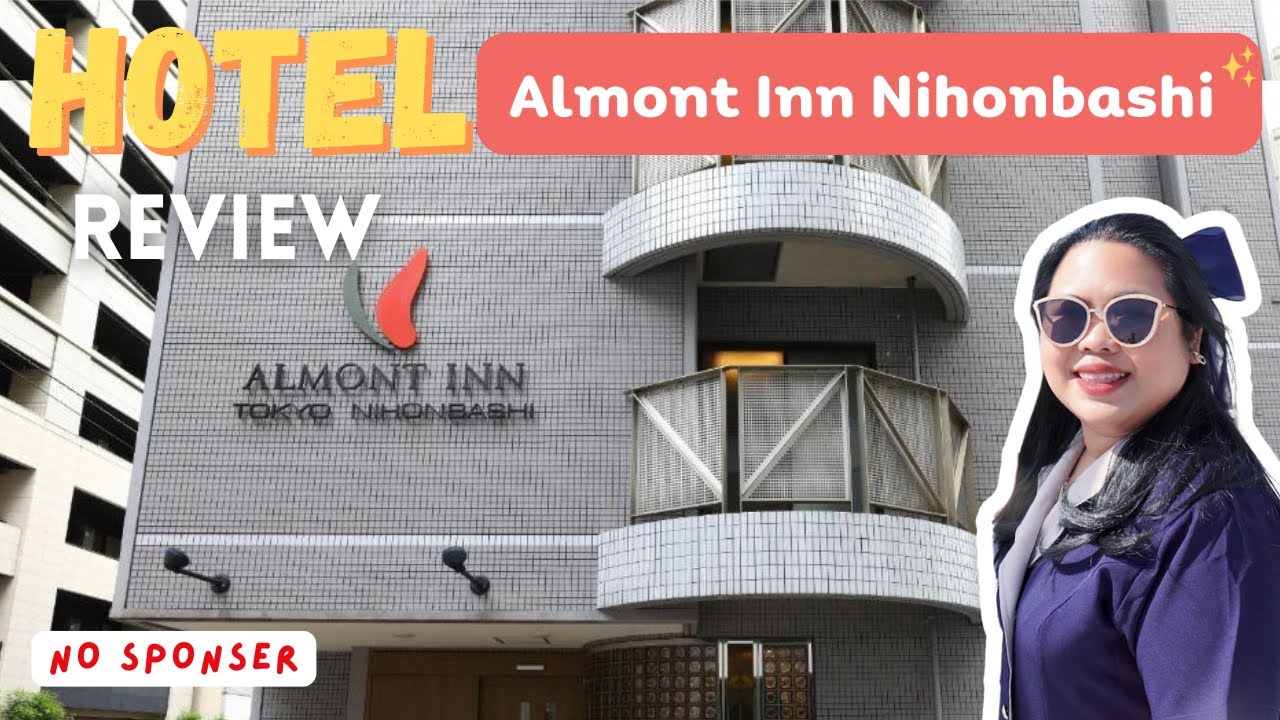 Review ✨ โรงแรม Almont inn Tokyo Nihombashi โรงแรมในโตเกียว ราคาน่ารัก อาหารเช้าฟรี