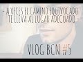 UN VIDEO PARA MÍ - Vlog BCN #5