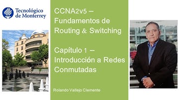 CCNA2v5 - Capítulo 1 - Introducción a Redes Conmutadas