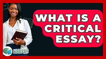 What Is A Critical Essay? - The Language Library