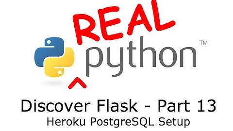 Discover Flask, Part 13 - Heroku PostgreSQL Setup