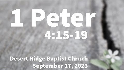"Navigating The Trials Of Persecution" | 1 Peter 4:15-19 | 09-17-23