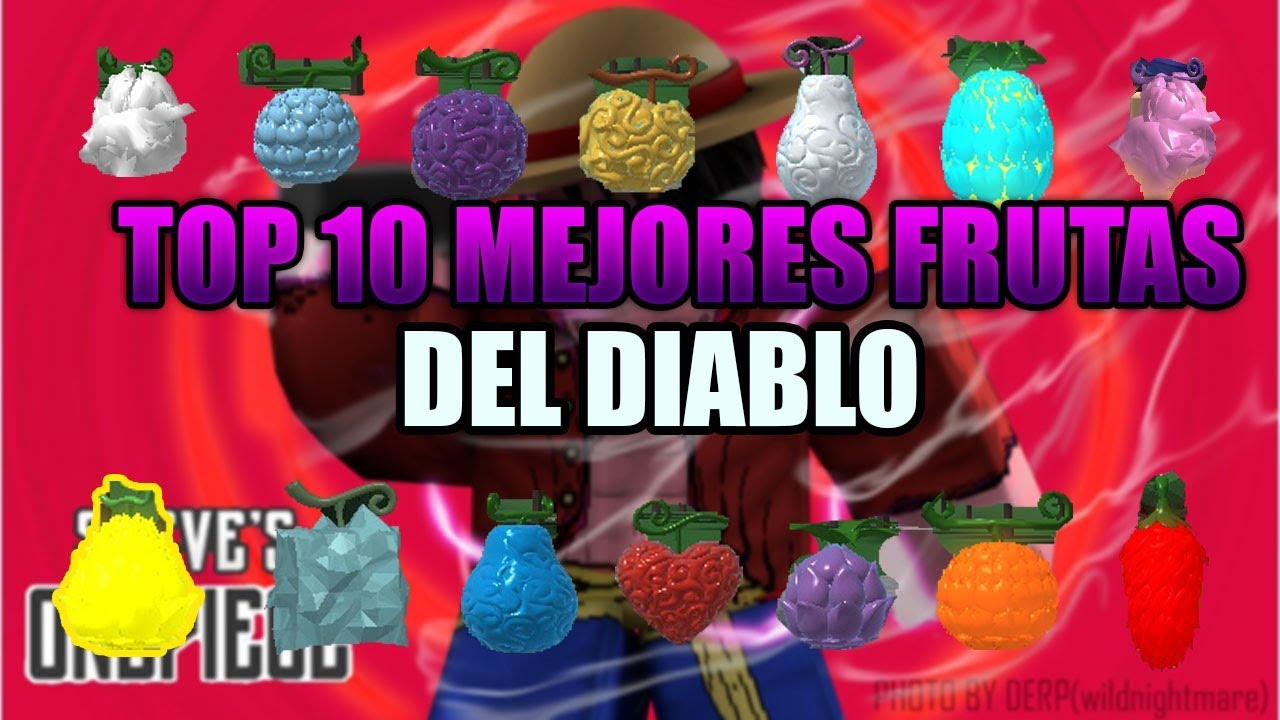 TOP 10 DE LAS MEJORES FRUTAS DEL DIABLO DEL JUEGO ! STEVE'S ONE PIECE TOP 10 DE LAS MEJORES FRUTAS DEL DIABLO DEL JUEGO ! STEVE'S ONE PIECE