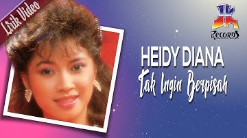Heidy Diana - Tak Ingin Berpisah (Official Lyric Video)