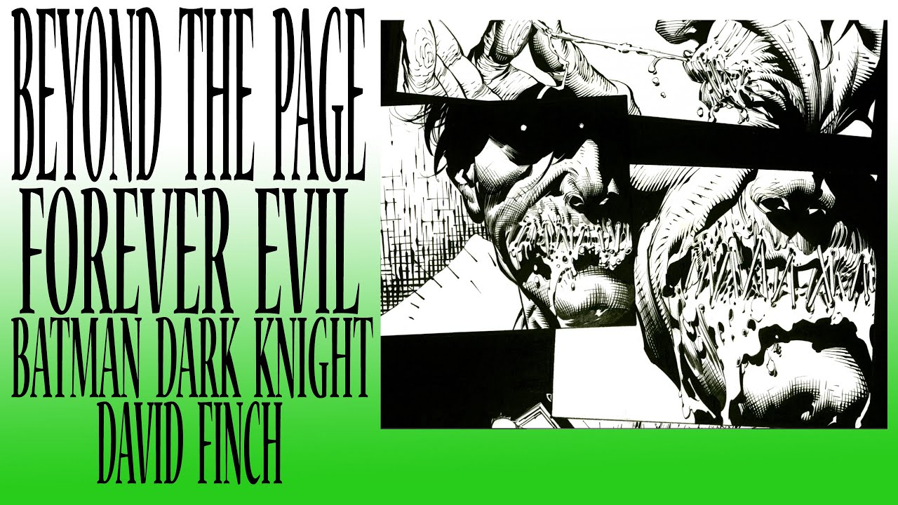 BEYOND THE PAGE - FOREVER EVIL - DAVID FINCH - RICHARD FRIEND