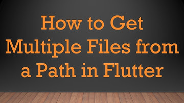 How to Get Multiple Files from a Path in Flutter