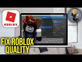 How To Fix Roblox Low Quality Bug