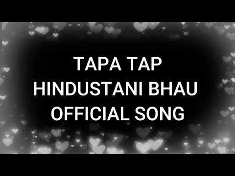 HINDUSTANI BHAU OFFICIAL SONG II TAPA TAP