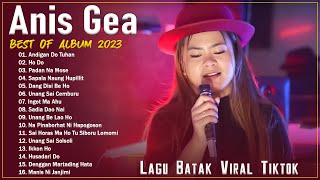 ANDIGAN DO TUHAN - ANIS GEA - FULL ALBUM LAGU BATAK TERBAIK & TERPOPULER 2023 VIRAL DI TIKTOK