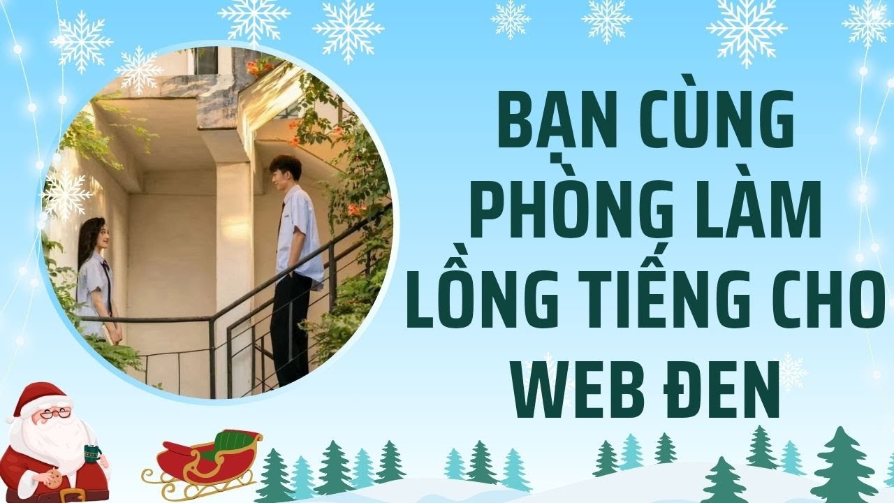 [Truyện Audio] Bạn Cùng Phòng Làm Lồng Tiếng Cho Web Đen | Phi Anh Vũ