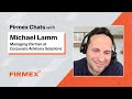 Firmex chats with michael lamm