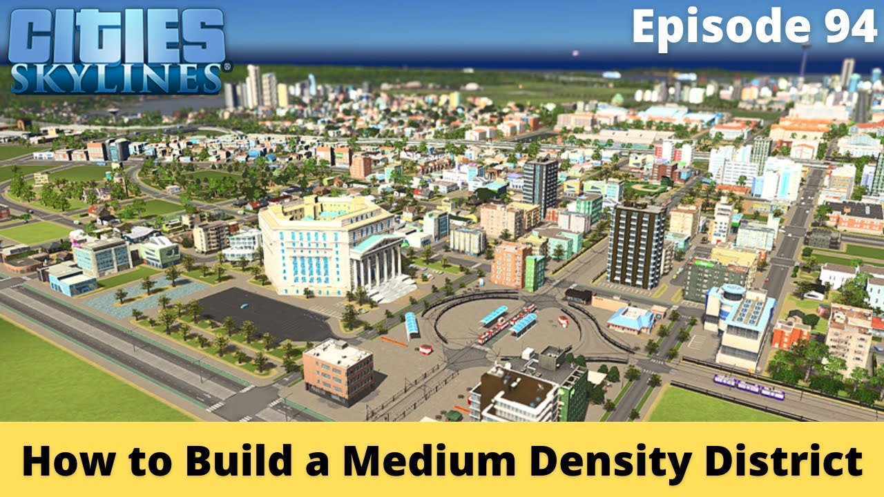 How to Build a Medium Density District Cities Skylines Let's Play