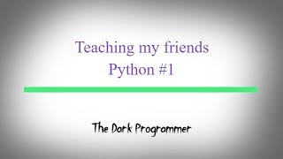 Teaching my Friends Python #1