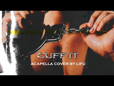 CUFF IT (acapella cover). 