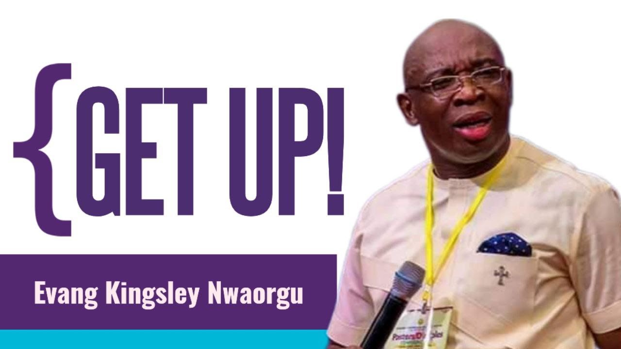 GET UP! _ EVANGELIST KINGSLEY YouTube