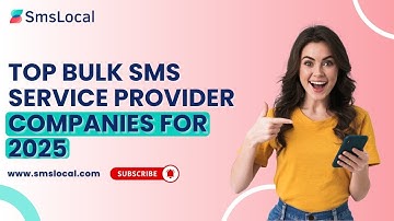 Top Bulk SMS Service Provider Companies for 2025 | Best SMS Marketing Platforms | SmsLocal