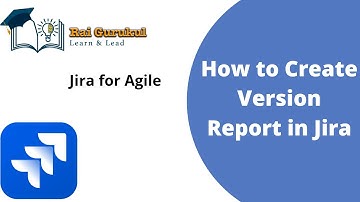How to Create Version Report in Jira | Jira Version Report | Jira Reports Tutorial | Jira Reports