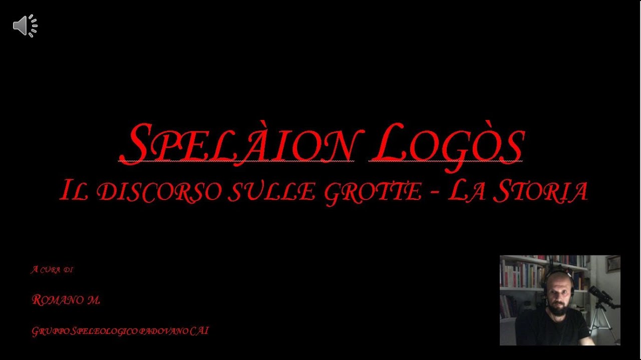 Lezione STORIA DELLA SPELEOLOGIA videolezione