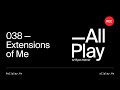 038 — Extensions of Me: All Play w/ Ryan Hefner