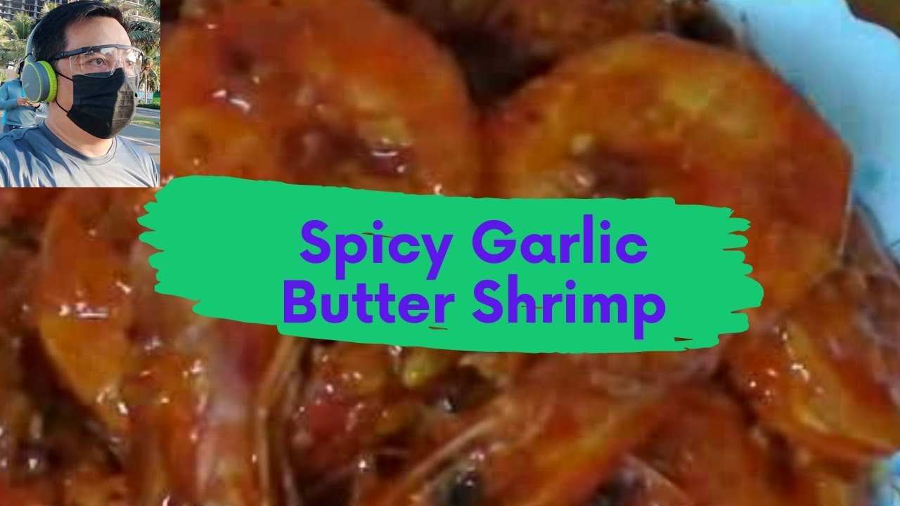 Spicy Butter Garlic Shrimp | OFW Style