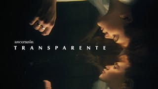 Un Corazón - Transparente  (Videoclip Oficial)