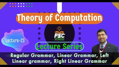 Regular Grammar, Linear Grammar, Left Linear grammar, Right Linear Grammar