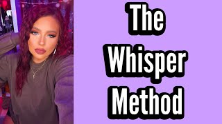The Whisper method for manifesting