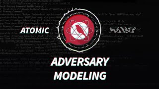 Atomic Friday: Adversary Modeling (May 2019)