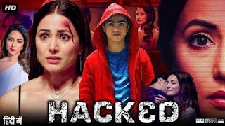 HACKED (2020) 💻😈 | Hina Khan | Hindi Thriller Movie | Cyber Crime & Suspense 🔥