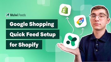 How to Set Up a Google Shopping Feed with Shopify App | Mulwi Step-by-Step Guide