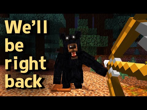 Minecraft: We'll Be Right Back