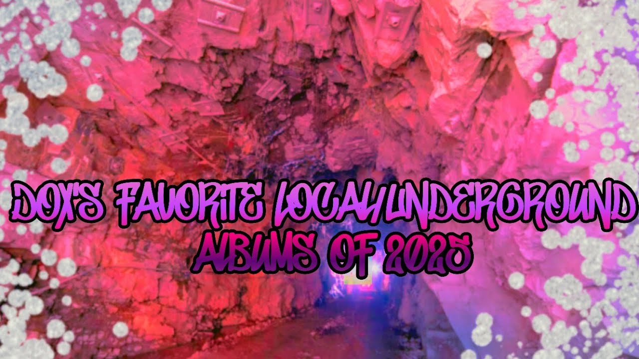 Dox's Favorite Local/Underground Albums of 2025