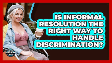Is Informal Resolution the Right Way to Handle Discrimination?