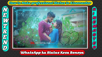 How to Create Trending WhatsApp Status | make status in Kinemaster  | status Kesa Beneya | ufstatus