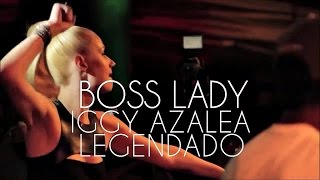 Iggy Azalea - Boss Lady (Legendado) (HD)