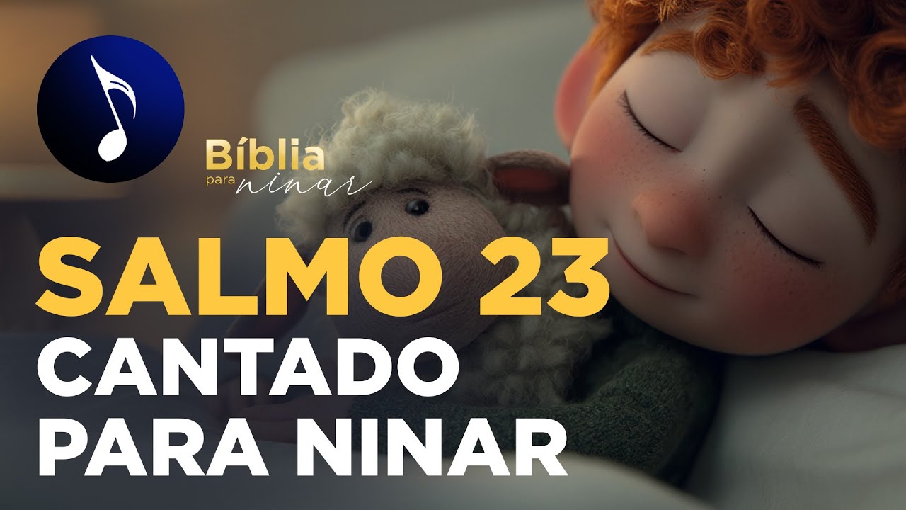 Salmo 23 Cantado Para Ninar 📖🎵⭐ | Salmo para Dormir em Paz Sentindo o ...