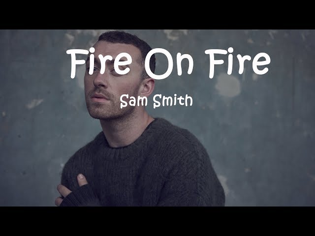 Sam Smith - Fire On Fire (Lyrics Video)