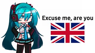 — “Are you British?” // [Hatsune Miku] | Vocaloid —
