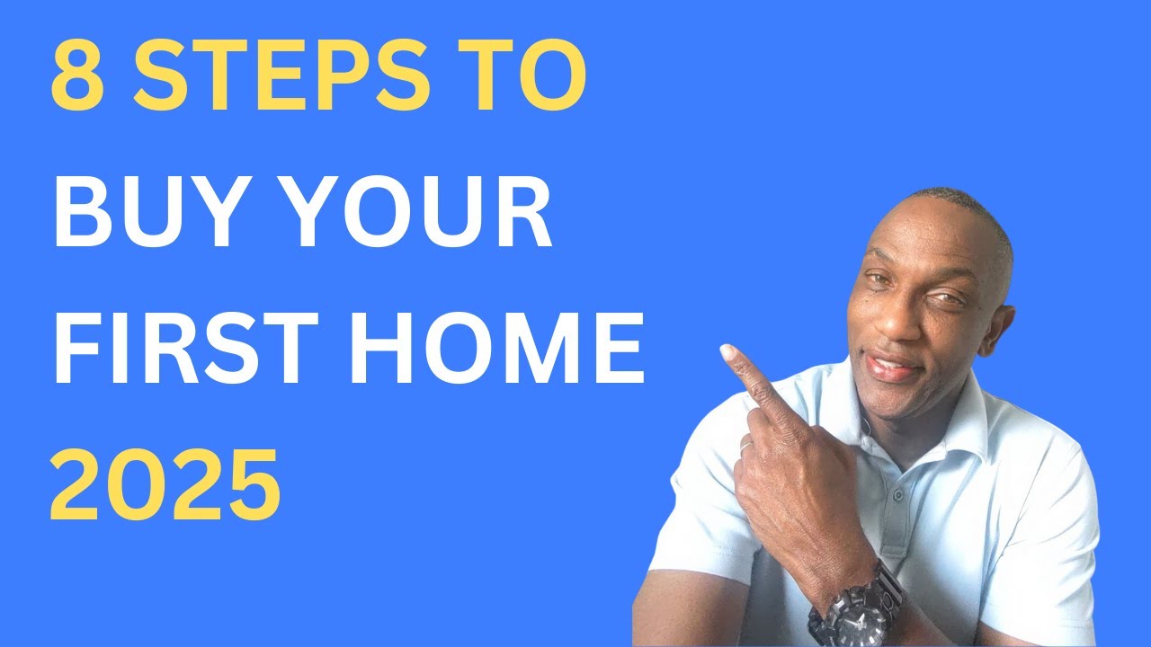 8 Steps to Buying Your First Home in 2025 🏡 | Everything You Need to ...